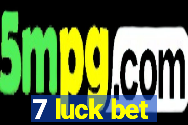 7 luck bet